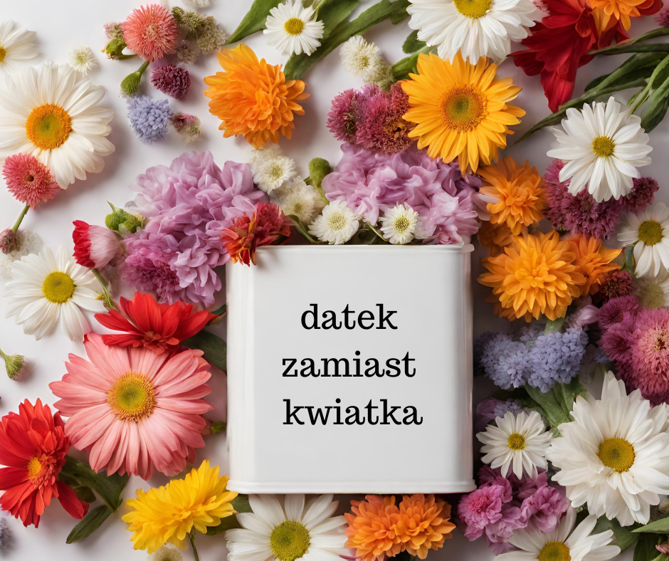 Zamiast kwiatka.
